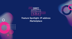 Feature Spotlight: IP Address Marketplace