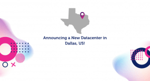 Announcing a New Datacenter in Dallas, US!