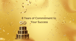8 Years of Commitment to Your Success