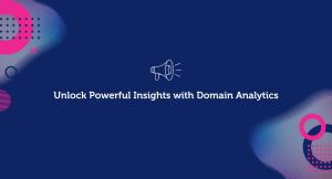 New Feature! Unlock Powerful Insights with Domain Analytics